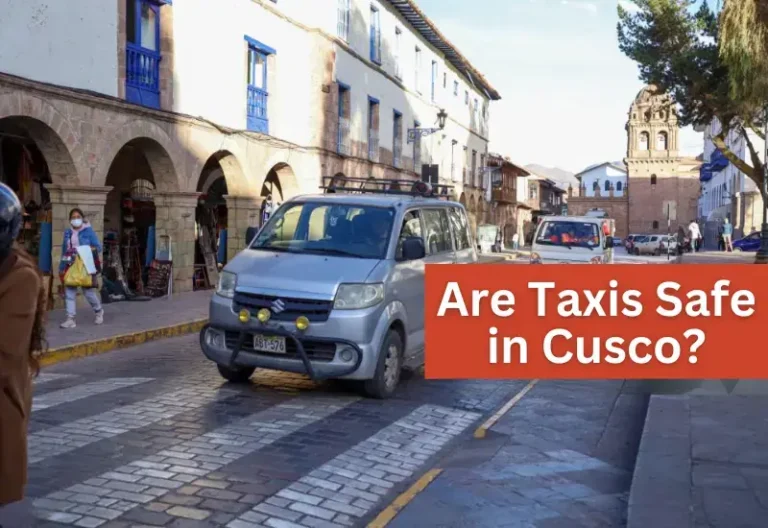 Are Taxis Safe in Cusco